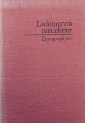 Billede af bogen Lademanns naturfører –Dyr og vækster