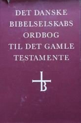 Billede af bogen Det Danske Bibelselskabs Ordbog til Det Gamle Testamente