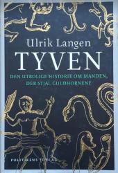 Billede af bogen Tyven: Den utrolige historie om manden, der stjal guldhornene