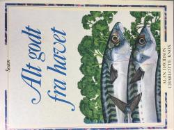 Billede af bogen ALT GODT FRA HAVET - en beskrivelse af alverdens spiselige fisk og skaldyr