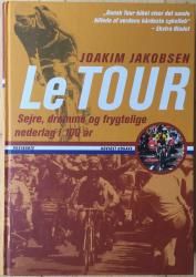 Billede af bogen Le tour - Sejre, drømme og frygtelige nederlag i 100 år