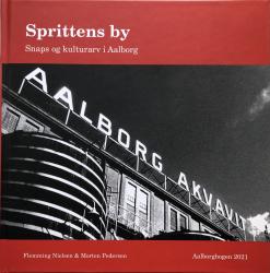 Billede af bogen Sprittens by - Snaps og kulturarv i Aalborg
