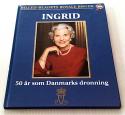 Billede af bogen Ingrid - 50 år som Danmarks Dronning