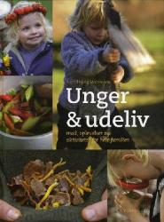 Billede af bogen Unger & udeliv - mad, oplevelser og aktiviteter for hele familien