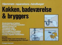 Billede af bogen Hjemmets reparations – håndbøger: Køkken, badeværelse & bryggers