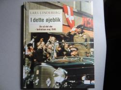 Billede af bogen I DETTE ØJEBLIK - De så det ske - befrielsen maj 1945