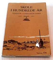 Billede af bogen Skole i Hundrede År - Vestjysk Gymnasium Tarm 1887-1987