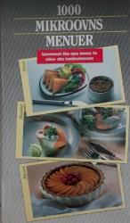 Billede af bogen 1000 Mikroovnsmenuer -Sammensæt dine egne menuer for mikro -eller kombinationsovn