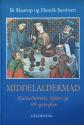Billede af bogen Middelaldermad - Kulturhistorie, kilder og 99 opskrifter