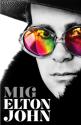 Billede af bogen Mig  - Selvbiografi. Den engelske sanger, sangskriver, pianist og entertainer Elton John (f. 1947) fortæller om sit liv. Illustreret med fotos