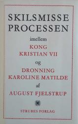 Billede af bogen Skilsmisseprocessen imellem Kong Kristian VII og Dronning Karoline Matilde