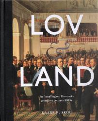Billede af bogen Lov og Land - En fortælling om Danmarks grundlove gennem 800 år