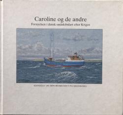 Billede af bogen Caroline og de andre - Fornyelsen i dansk småskibsfart efter Krigen