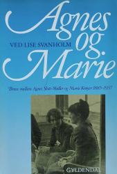 Billede af bogen Agnes og Marie - Breve mellem Agnes Slott -Møller og Marie Krøyer 1885-1937