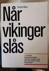 Billede af bogen Når vikinger slås. Hvorfor skandinaviske virksomheder har det så svært med hinanden