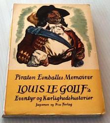 Billede af bogen Piraten Eenballes Memoirer - Louis le Golif's Eventyr og Kærlighedshistorier