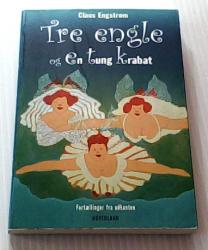 Billede af bogen Tre engle og en tung krabat - Fortællinger fra udkanten