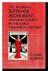 Billede af bogen The Women's Suffrage  Movement and Irish Society in the Early Twentieth Century