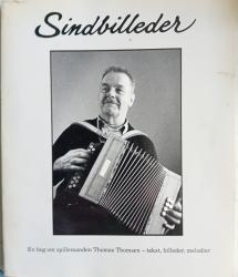 Billede af bogen Sindbilleder En bog om spillemanden Thomas Thomsen Billede af bogen Sindbilleder En bog om spillemanden Thomas Thomsen