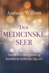 Billede af bogen Den medicinske seer - Sandheden om sygdom og hvordan du helbreder dig selv