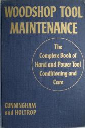 Billede af bogen Woodshop Tool Maintenance - The complete book of hand and power tool conditioning and care
