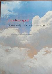 Billede af bogen Himlens spejl Skyer og verlig i dansk maleri 1770-1880 Billede af bogen Himlens spejl Skyer og verlig i dansk maleri 1770-1880