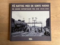 Billede af bogen På nattog med de sorte mænd og andre reportager fra DSB 1936-1961