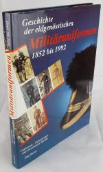 Billede af bogen Geschichte der eidgenössischen Militäruniformen 1852 bis 1992