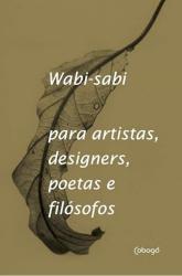 Billede af bogen Wabi-Sabi Para Artistas Designers Poetas e Filosofos (Em Portugues do Brasil)