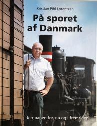 Billede af bogen På sporet af Danmark - Jernbanen før, nu og i fremtiden