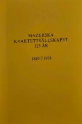 Billede af bogen Mazerska Kvartettsällskapet 125 år1849 13/1 1974