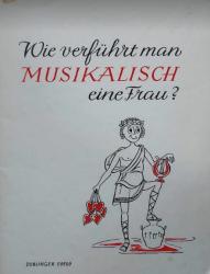 Billede af bogen Wie verführt man MUSIKALISCH eine Frau?