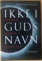 Billede af bogen Ikke i Guds navn - Hvordan vi bekæmper religiøs vold