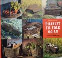Billede af bogen Pileflet til folk og fæ Billede af bogen Pileflet til folk og fæ