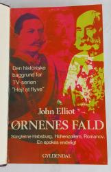 Billede af bogen Ørnenes fald. Slægterne Habsburg, Hohenzollern, Romanov. En epokes endeligt