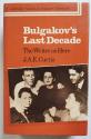 Billede af bogen Bulgakov's Last Decade. The Writer as Hero