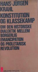 Billede af bogen Konstitution og klassekamp – Om den historiske dialektik mellem borgerlig emancipation og proletarisk revolution
