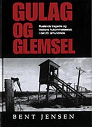 Billede af bogen GULAG og glemsel - Ruslands tragedie og Vestens hukommelsestab i det 20. århundrede