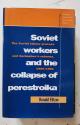 Billede af bogen Soviet workers and the collapse of perestroika: The Soviet Labour Process and Gorbachev's Reforms, 1985–1991 (Cambridge Russian, Soviet and Post-Soviet Studies, Series Number 93) 