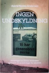 Billede af bogen Ingen undskyldning - Erindringer om Dansk Vestindien og kravet om erstatninger for slaveriet