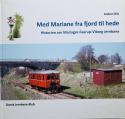Billede af bogen Med Mariane fra fjord til hede - Historien om Mariager-Faarup-Viborg Jernbane