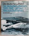 Billede af bogen Die deutsche Luftfahrt. Der deutsche Luftwerkehr 1926-1945-auf dem Weg zum Weltverkerh