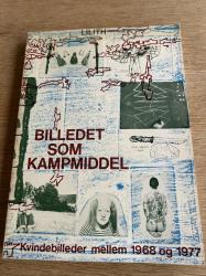 Billede af bogen Billedet som kampmiddel - kvindebilleder mellem 1968 og 1977