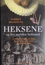 Billede af bogen Heksene og den perfekte hofmand - Albert Skeel og den magisk-religøse Renæssance