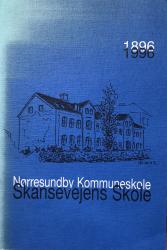 Billede af bogen Nørresundby Kommuneskole Skansevejens skole 1896-1996