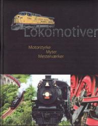 Billede af bogen Lokomotiver - motorstyrke, myter, mesterværker
