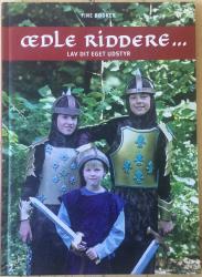 Billede af bogen Ædle riddere - Lav dit eget udstyr