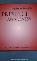 Billede af bogen Presence-Awareness: Just This and Nothing Else – Talks with “Sailor” Bob Adamson
