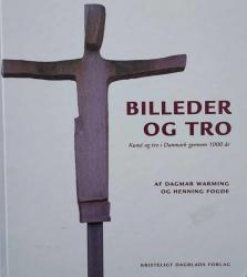 Billede af bogen Billeder og tro – Kunst og tro i Danmark gennem 1000 år