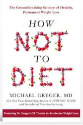 Billede af bogen How Not to Diet - The Groundbreaking Science of Healthy, Permanent Weight Loss
